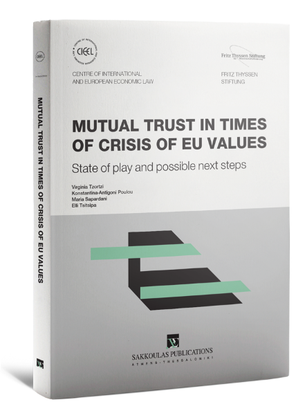 Centre of International and European Economic Law/Fritz Thyssen Stiftung, Mutual trust in times of crisis of EU values, 2021