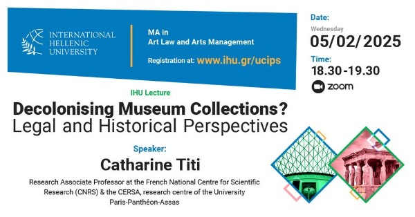 IHU Lecture: Decolonising Museum Collections? Legal and Historical Perspectives