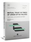 Centre of International and European Economic Law/Fritz Thyssen Stiftung, Mutual trust in times of crisis of EU values, 2021